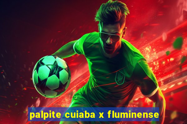 palpite cuiaba x fluminense